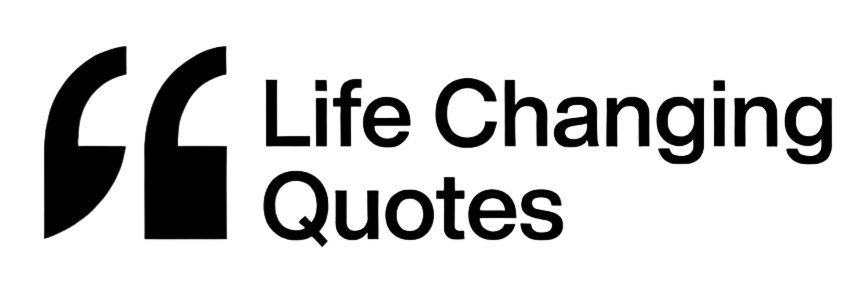 Life Changing Quotes